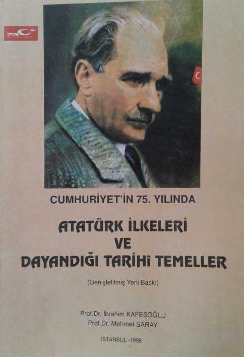 Cumhuriyet'in 75. Yılında Atatürk İlkeleri ve Dayandığı Tarihi Temeller