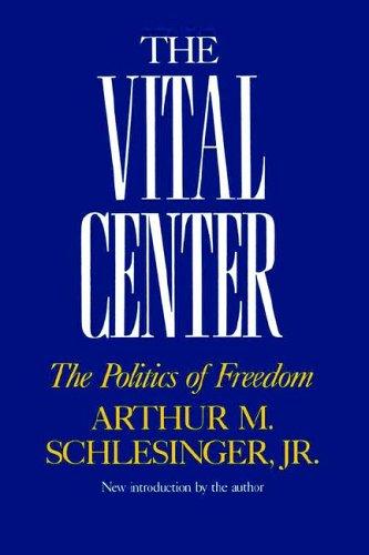 The vital center, the politics of freedom.