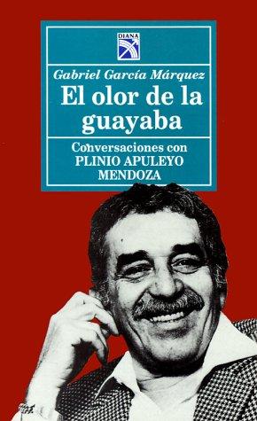 El olor de la guayaba / The Smell of the Guava Tree : Conversaciones con Plinio Apuleyo Mendoza