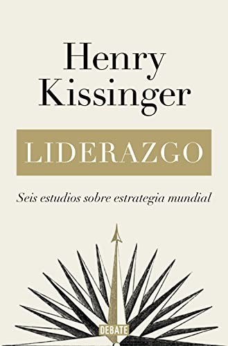 Liderazgo : Seis estudios sobre estrategia mundial / Leadership