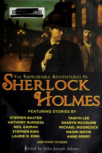 [The Improbable Adventures of Sherlock Holmes : Tales of Mystery and the Imagination Detailing the Adventures of the World's Most Famous Detective, Mr. Sherlock Holmes]  [published