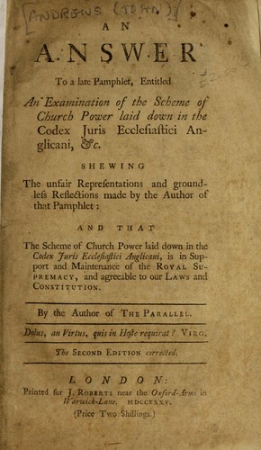 An answer to a late pamphlet entitled an Examination of the scheme of church power laid down in the Codex juris ecclesiastici Anglicani ...