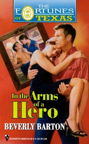 In The Arms Of A Hero (Fortunes Of Texas) (The Fortunes of Texas)