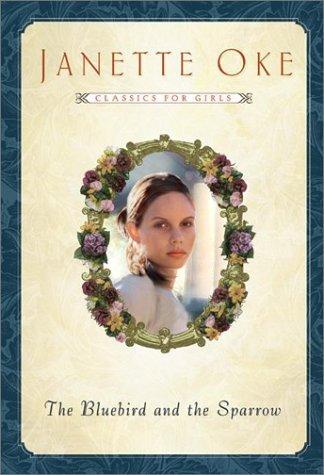 The Bluebird and the Sparrow (Women of the West #10) (Janette Oke Classics for Girls)