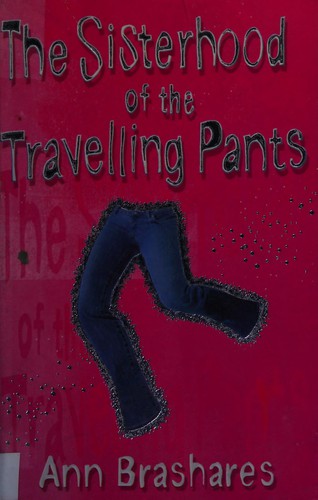 Sisterhood of the Traveling Pants (Sisterhood of the Traveling Pants Series, Book 1)