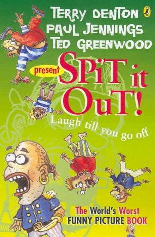 Spit It Out!