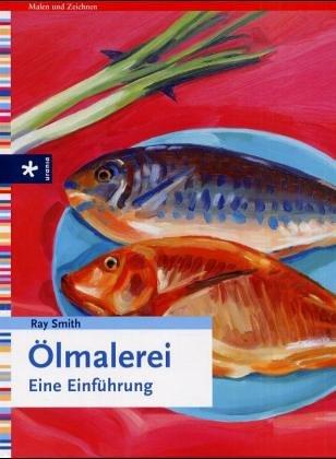 Ölmalerei. Eine Einführung.
