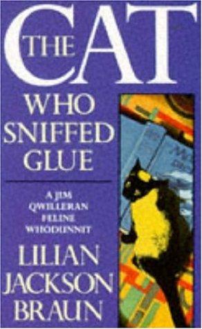 The Cat Who Sniffed Glue (A Jim Qwilleran Feline Whodunnit)