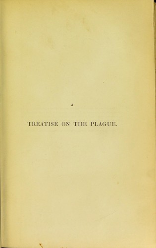 A treatise on the plague : more especially on the police management of that disease : illustrated by the plan of operations successfully carried into effect in the late plague of Corfu : with hints on quarantine