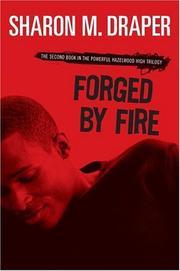 Forged by fire.