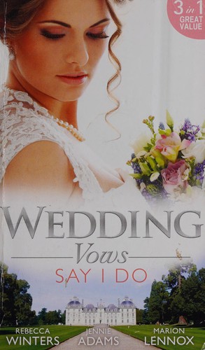 Wedding Vows : Say I Do