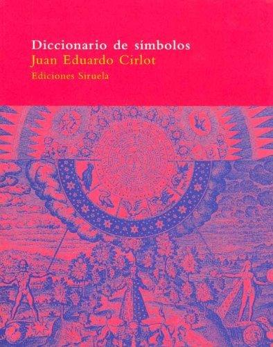 A dictionary of symbols; translated from the Spanish by Jack Sage. Foreword by Herbert Read