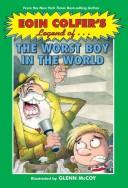 Trastadas y desastres/ The Legend of the Worst Boy In the World (Eoin Colfer's Legend of) (Spanish Edition)