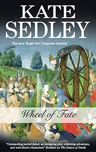 Wheel of Fate: A Roger the Chapman Medieval Mystery 19 (Roger the Chapman Mysteries)