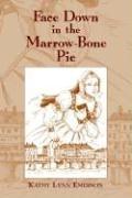 Face down in the marrow-bone pie