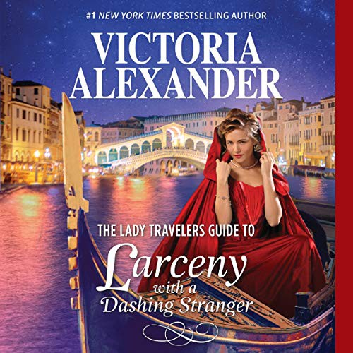 The Lady Travelers Guide to Larceny with a Dashing Stranger : w/Bonus Story