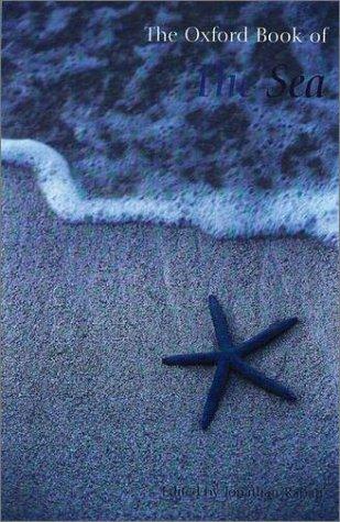 The Oxford Book of the Sea (Oxford Books of Prose)