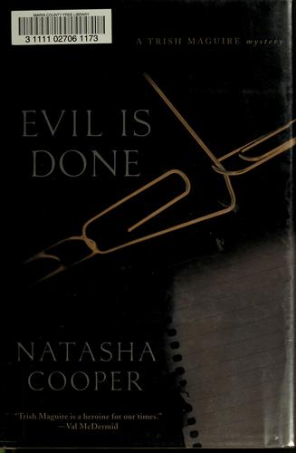 Evil is done