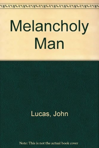 Melancholy Man