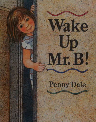 WAKE UP MR. B!