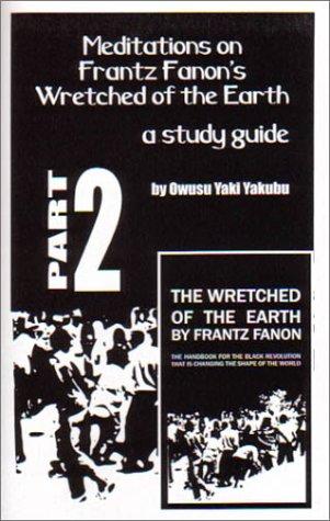 Meditations on Frantz Fanon's Wretched of the Earth Part 2