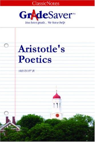 GradeSaver(tm) ClassicNotes Aristotle's Poetics
