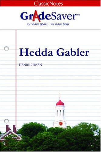 GradeSaver(tm) ClassicNotes Hedda Gabler