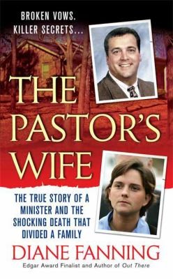 The Pastors Wife The True Story Of A Minister And The Shocking Death That Divided A Family