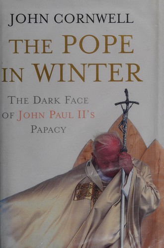 POPE IN WINTER: THE DARK FACE OF JOHN PAUL II'S PAPACY
