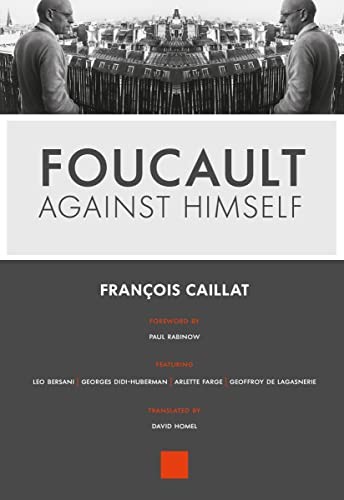 Foucault Against Himself