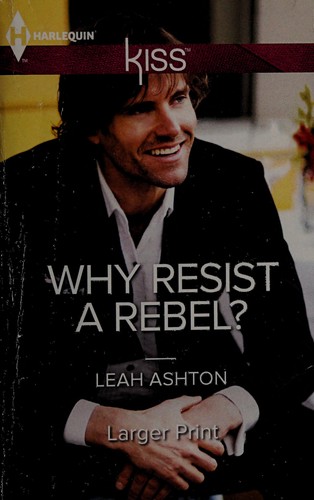 Why resist a rebel?