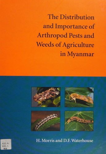 The distribution and importance of arthropod pests and weeds of agriculture in Myanmar