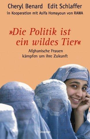 Politik ist ein wildes Tier. Afghanische Frauen kämpfen um ihre Zukunft.