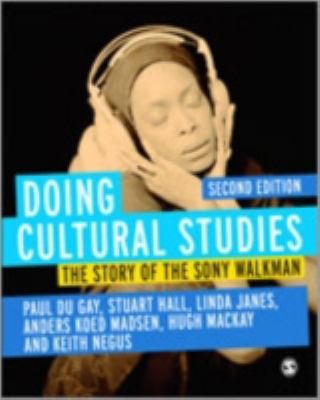 Doing Cultural Studies The Story Of The Sony Walkman