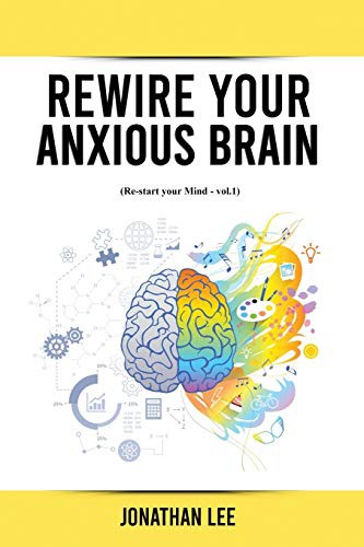 Rewire Your Anxious Brain