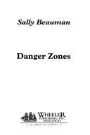 Danger zones.