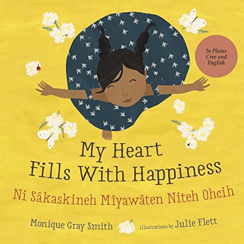 My Heart Fills With Happiness / Ni Sâkaskineh Mîyawâten Niteh Ohcih