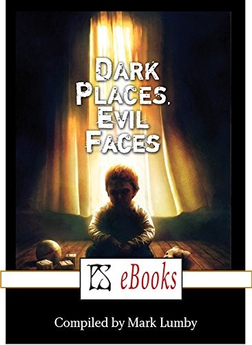Dark Places, Evil Faces