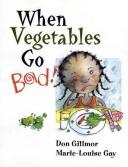 When vegetables go bad!