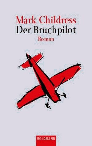 Der Bruchpilot.