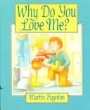 Why do you love me?.