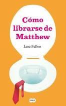 Cómo librarse de Matthew
