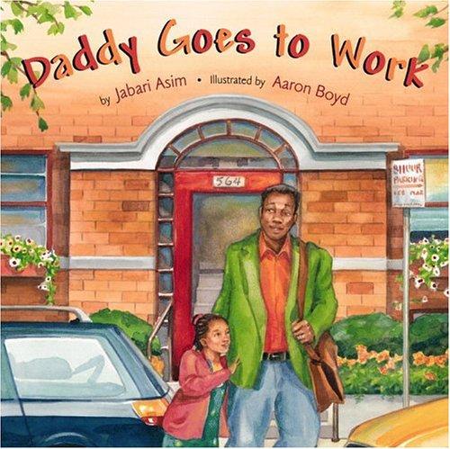 Daddy goes to work