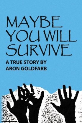 Maybe You Will Survive