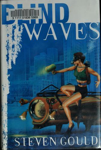 Blind waves / Steven Gould.