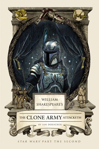 William Shakespeare's the Clone Army Attacketh