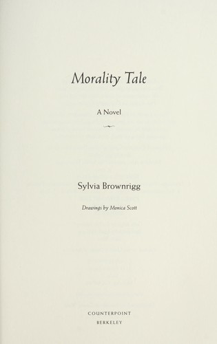 MORALITY TALE : A NOVEL.