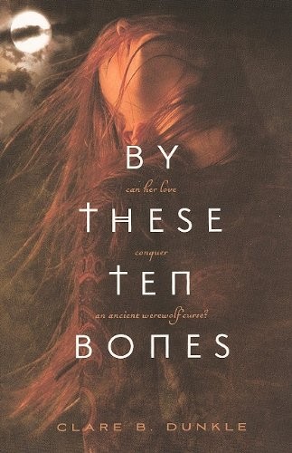 By These Ten Bones (Turtleback School & Library Binding Edition)