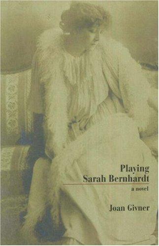Playing Sarah Bernhardt
