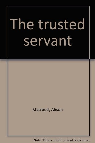 The trusted servant.